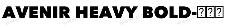AVENIR HEAVY BOLD字体转换 AVENIR HEAVY BOLD字体转换